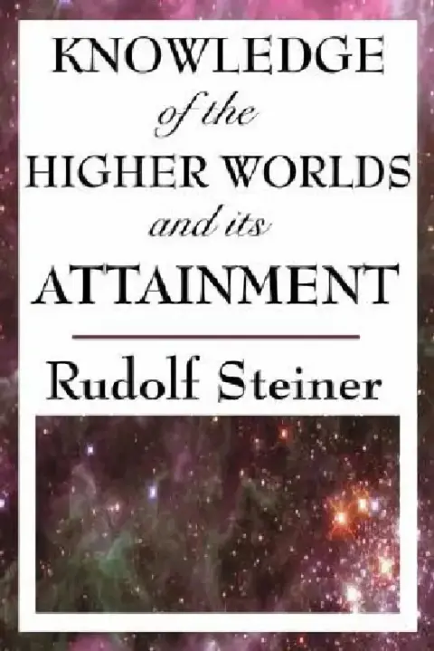 Cover of Knowledge of the Higher Worlds and Its Attainment