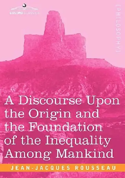 Cover of A Discourse Upon the Origin and the Foundation of the Inequality Among Mankind