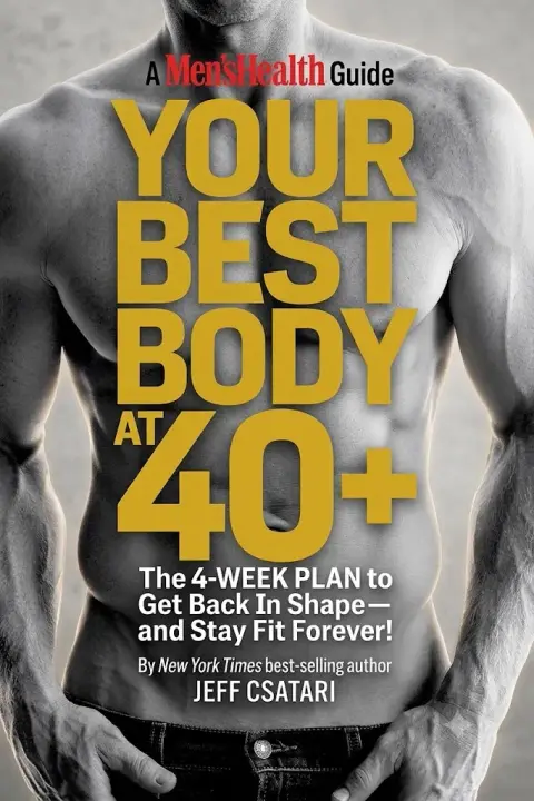 Cover of Your Best Body at 40+ the 4-Week Plan to Get Back in Shape and Stay Fit Forever!