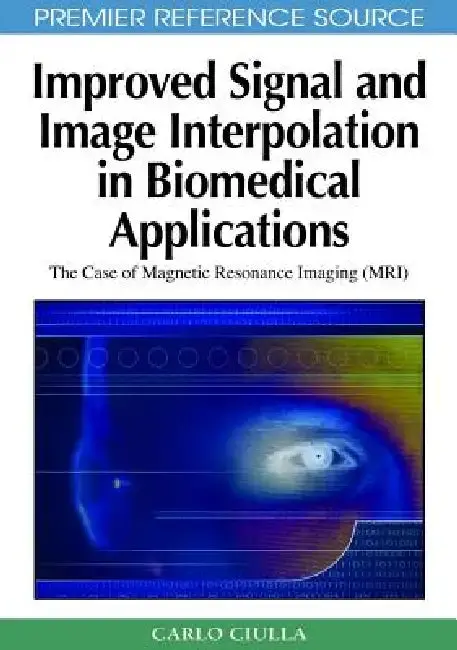 Cover of Improved Signal and Image Interpolation in Biomedical Applications