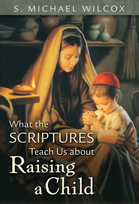 Cover of What the Scriptures Teach Us about Raising a Child