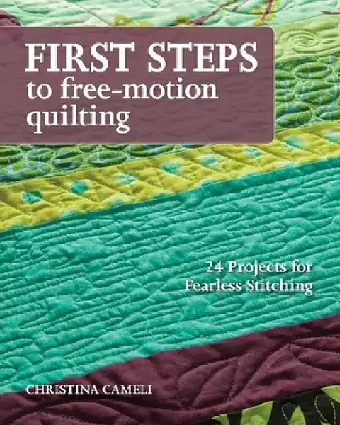 Cover of First Steps to Free-Motion Quilting