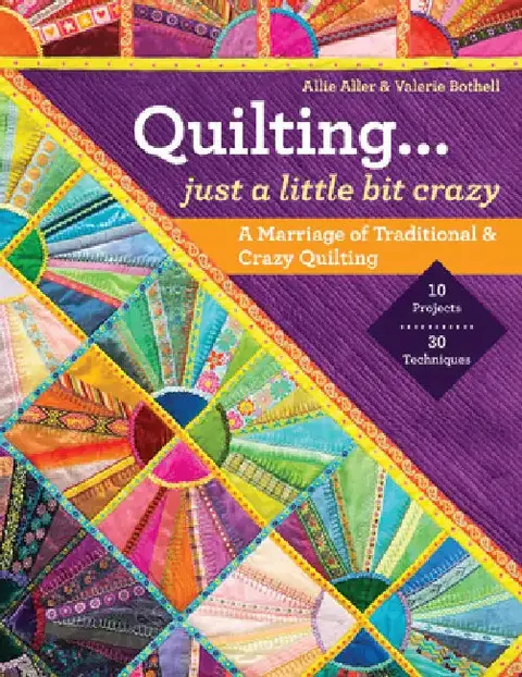 Cover of Quilting...Just a Little Bit Crazy