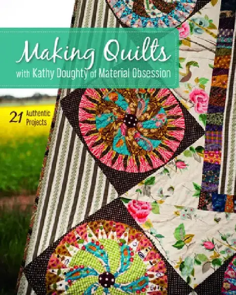 Cover of Making Quilts with Kathy Doughty of Material Obsession-Print-on-Demand-Edition