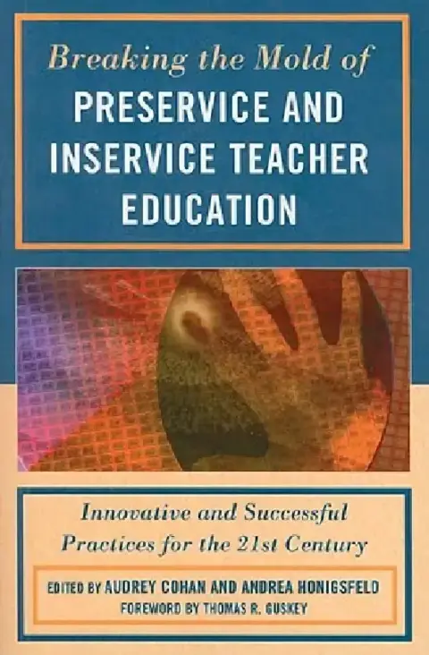 Cover of Breaking the Mold of Preservice and Inservice Teacher Education