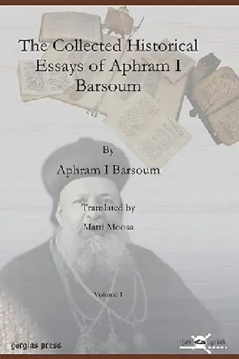 Cover of The Collected Historical Essays of Aphram I Barsoum