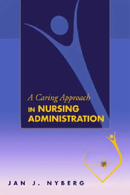 Cover of A Caring Approach in Nursing Administration