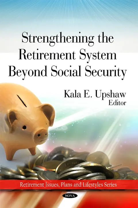 Cover of Strengthing the Retirement System Beyond Social Security