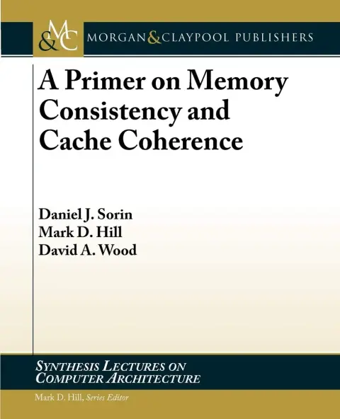 Cover of A Primer on Memory Consistency and Cache Coherence