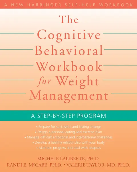 Cover of The Cognitive Behavioral Workbook for Weight Management
