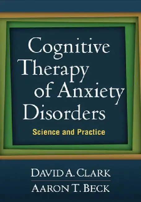 Cover of Cognitive Therapy of Anxiety Disorders