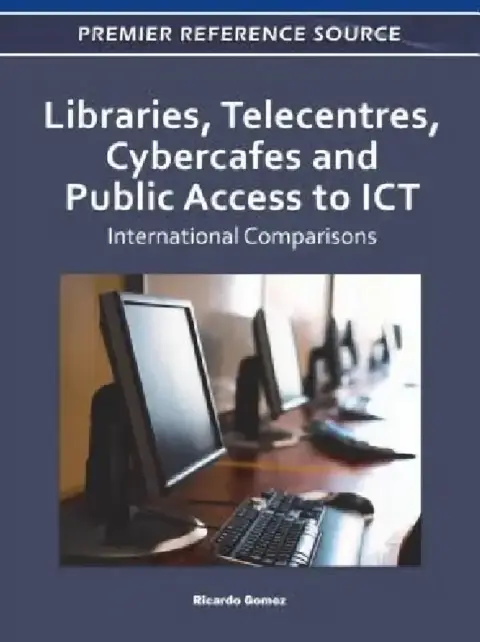 Cover of Libraries, Telecentres, Cybercafes and Public Access to ICT