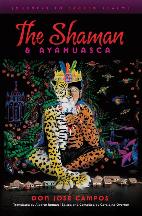 Cover of The Shaman & Ayahuasca