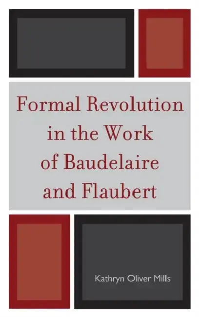 Cover of Formal Revolution in the Work of Baudelaire and Flaubert