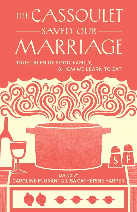 Cover of The Cassoulet Saved Our Marriage