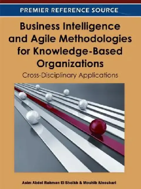 Cover of Business Intelligence and Agile Methodologies for Knowledge-Based Organizations