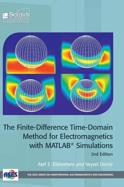 Cover of The Finite-Difference Time-Domain Method for Electromagnetics with MATLAB Simulations (ACES Series on Computational Electromagnetics and Engineering (CEME))