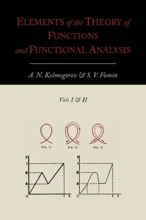 Cover of Elements of the Theory of Functions and Functional Analysis [Two Volumes in One]