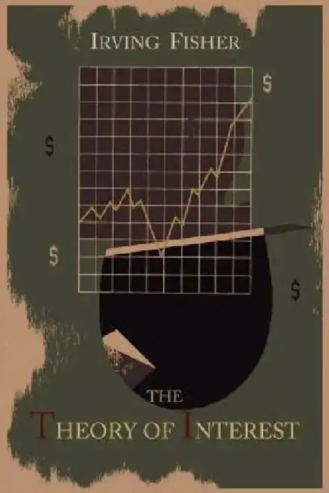 Cover of The Theory of Interest as Determined by Impatience to Spend Income and Opportunity to Invest It