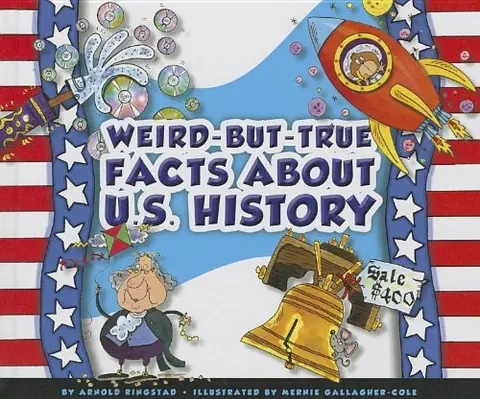 Cover of Weird-But-True Facts About U.S. History