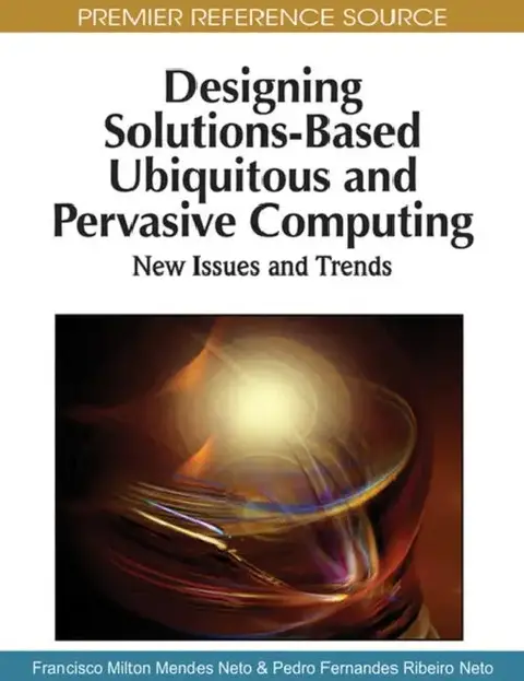 Cover of Designing Solutions-Based Ubiquitous and Pervasive Computing