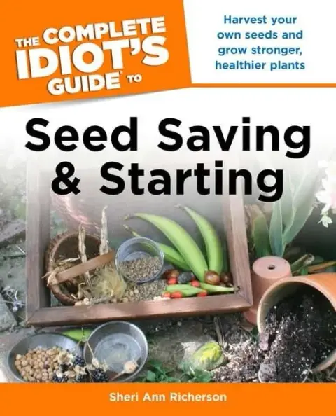 Cover of The Complete Idiot's Guide to Seed Saving and Starting