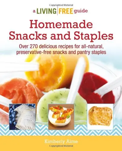 Cover of Homemade Snacks & Staples