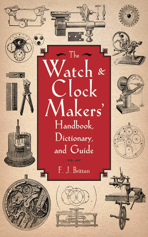 Cover of The Watch & Clock Makers' Handbook, Dictionary, and Guide