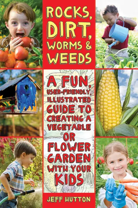Cover of Rocks, Dirt, Worms & Weeds