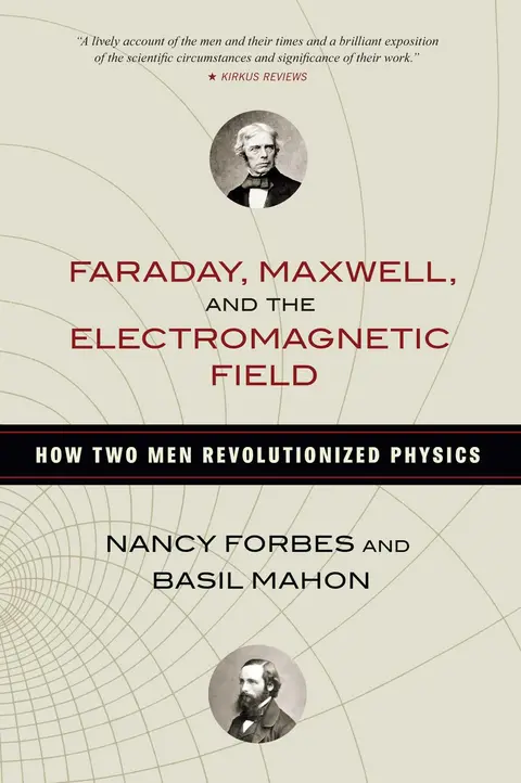 Cover of Faraday, Maxwell, and the Electromagnetic Field