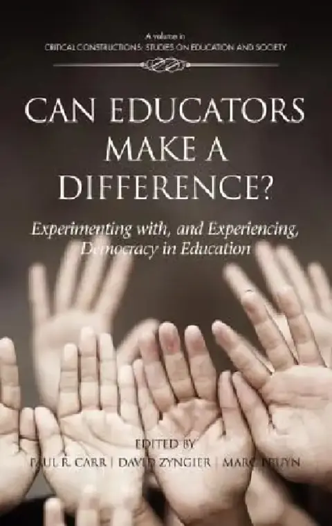 Cover of Can Educators Make a Difference? Experimenting with and Experiencing, Democracy in Education