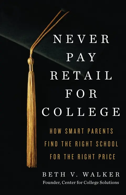 Cover of Never Pay Retail for College