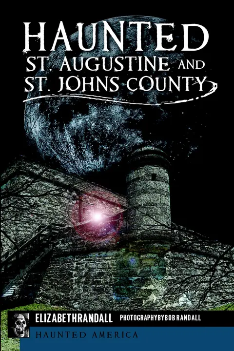 Cover of Haunted St. Augustine and St. Johns County