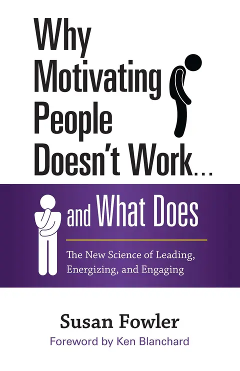 Cover of Why Motivating People Doesn't Work . . . and What Does