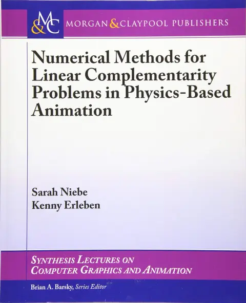 Cover of Numerical Methods for Linear Complementarity Problems in Physics-Based Animation
