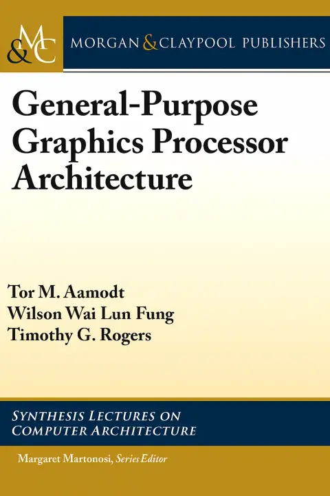 Cover of General-Purpose Graphics Processor Architecture