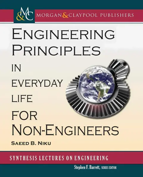 Cover of Engineering Principles in Everyday Life for Non-Engineers