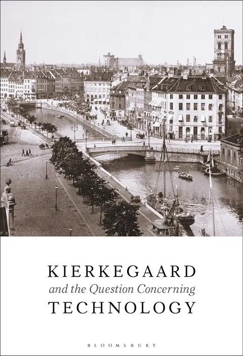 Cover of Kierkegaard and the Question Concerning Technology
