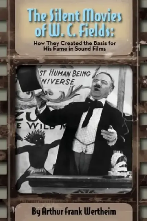 Cover of The Silent Movies of W. C. Fields