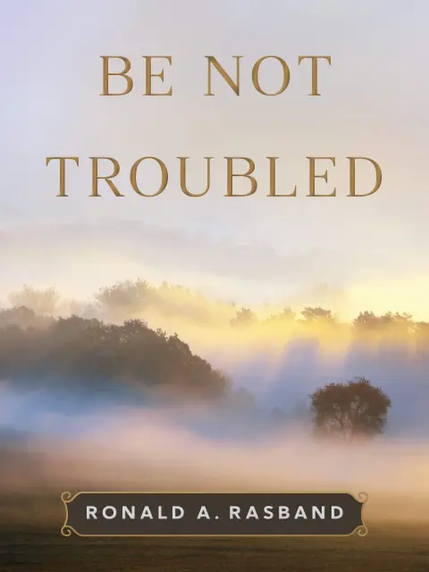 Cover of Be Not Troubled