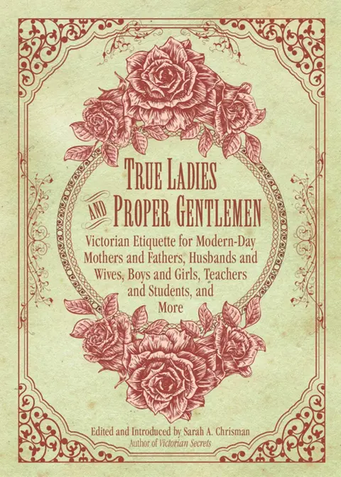 Cover of True Ladies and Proper Gentlemen