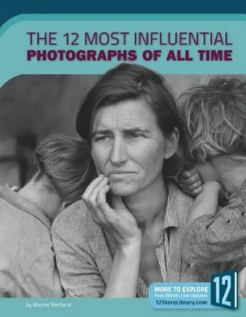 Cover of The 12 Most Influential Photographs of All Time