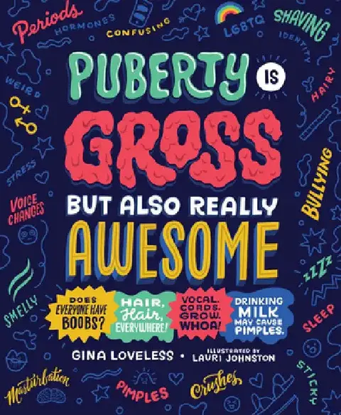 Cover of Puberty Is Gross, But Also Really Awesome