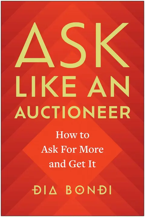 Cover of Ask Like an Auctioneer: How to Ask for More and Get It