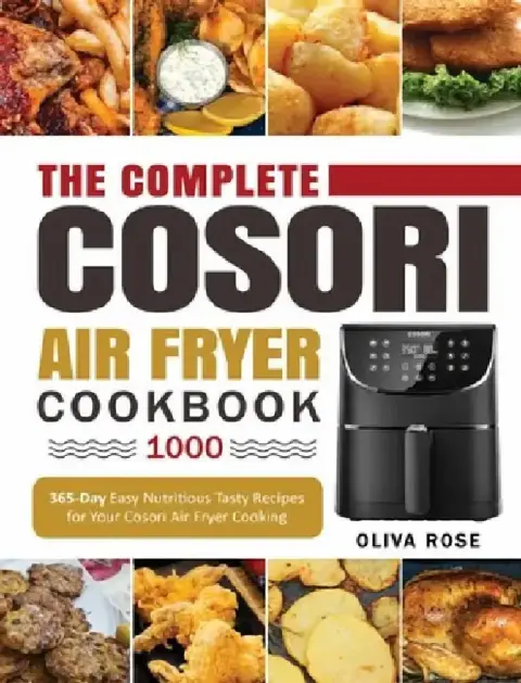 Cover of The Complete Cosori Air Fryer Cookbook 1000