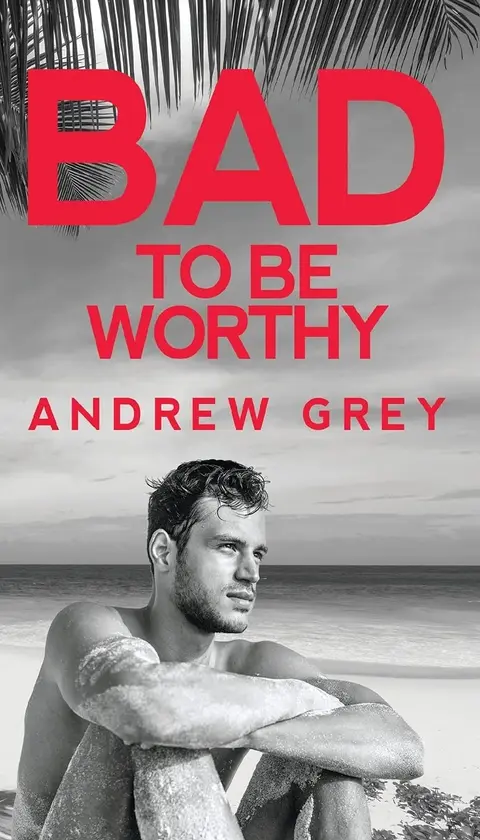 Cover of Bad to Be Worthy