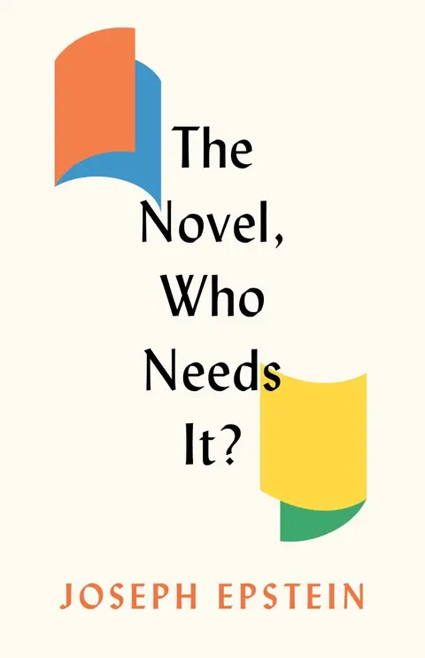 Cover of The Novel, Who Needs It?