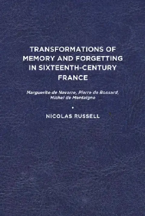 Cover of Transformations of Memory and Forgetting in Sixteenth-Century France