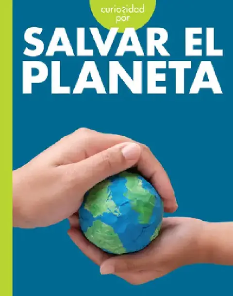 Cover of Curiosidad Por Salvar El Planeta