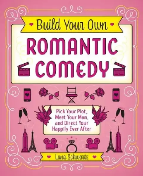 Cover of Build Your Own Romantic Comedy